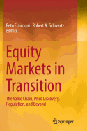 Equity Markets in Transition: The Value Chain, Price Discovery, Regulation, and Beyond