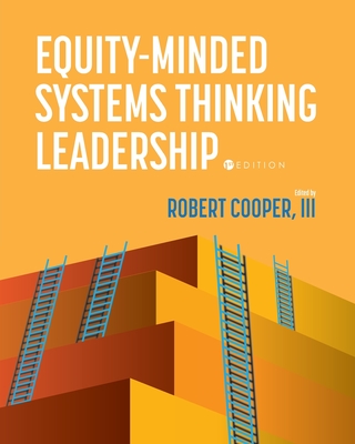 Equity-Minded Systems Thinking Leadership - Cooper, Robert