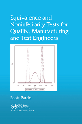 Equivalence and Noninferiority Tests for Quality, Manufacturing and Test Engineers - Pardo, Scott
