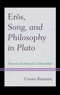 Er?s, Song, and Philosophy in Plato: Towards a Synthesis of a Cultural Ideal