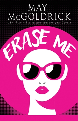 Erase Me - McGoldrick, May, and Coffey, Jan