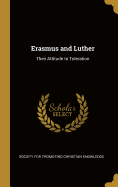 Erasmus and Luther: Their Attitude to Toleration