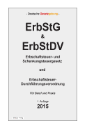 Erbstg & Erbstdv: Erbschaftsteuer- Und Schenkungsteuergesetz Und Erbschaftsteuer-Durchfuhrungsverordnung