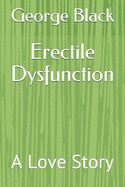 Erectile Dysfunction: A Love Story