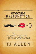 Erectile Dysfunction: A Woman's Story of Coping and Hoping