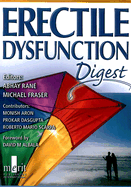 Erectile Dysfunction Digest - Rane, Abhay, and Dasgupta, Prokar, and Gupta, Narmada