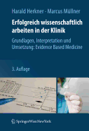 Erfolgreich Wissenschaftlich Arbeiten in Der Klinik: Grundlagen, Interpretation Und Umsetzung: Evidence Based Medicine