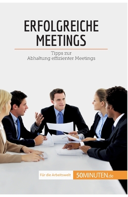 Erfolgreiche Meetings: Tipps zur Abhaltung effizienter Meetings - Florence