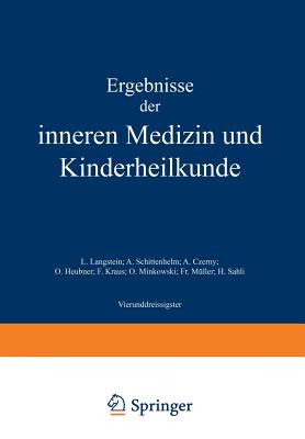 Ergebnisse Der Inneren Medizin Und Kinderheilkunde: Vierunddreissigster Band - Langstein, L, and Schittenhelm, A, and Czerny, A (Editor)