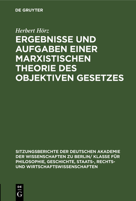 Ergebnisse Und Aufgaben Einer Marxistischen Theorie Des Objektiven Gesetzes - Hrz, Herbert