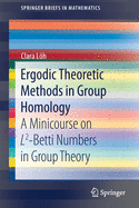 Ergodic Theoretic Methods in Group Homology: A Minicourse on L2-Betti Numbers in Group Theory