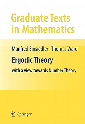 Ergodic Theory: With a View Towards Number Theory - Einsiedler, Manfred, and Ward, Thomas