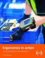Ergonomics in Action: A Practical Guide for the Workplace