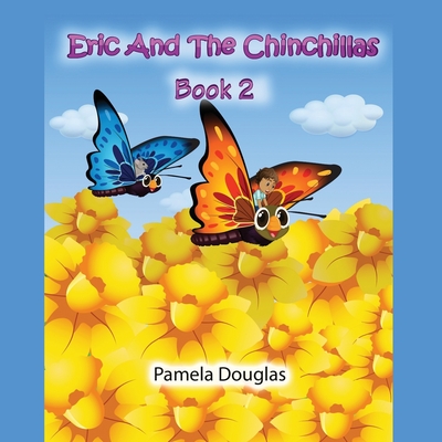 Eric And The Chinchillas Book 2 - Douglas, Pamela