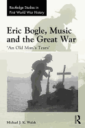 Eric Bogle, Music and the Great War: 'An Old Man's Tears'