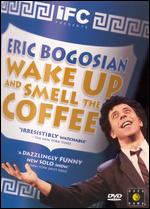 Eric Bogosian: Wake Up and Smell the Coffee - Michael Rauch