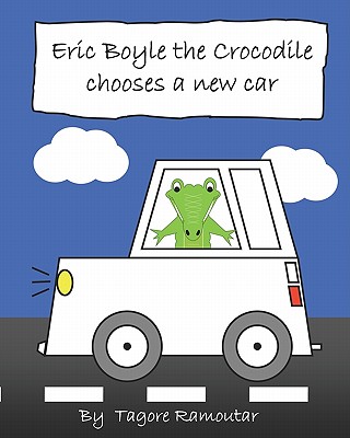 Eric Boyle the Crocodile Chooses a New Car - Ramoutar, Tagore