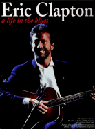 Eric Clapton - A Life in the Blues