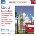 Eric Coates: London Suite, Cinderella, The Dam Busters, etc.