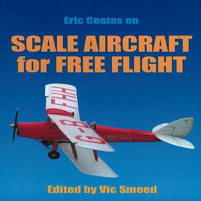 Eric Coates on scale aircraft for free flight - Coates, Eric, and Smeed, Vic