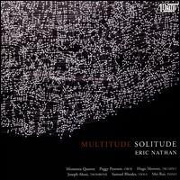 Eric Nathan: Multitude, Solitude - Emilie-Anne Gendron (violin); Hugo Moreno (trumpet); Joseph Alessi (trombone); Mei Rui (piano); Michael Haas (cello);...