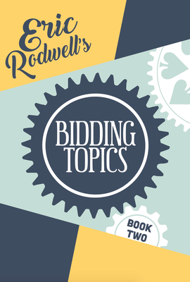 Eric Rodwell's Bidding Topics - Rodwell, Eric