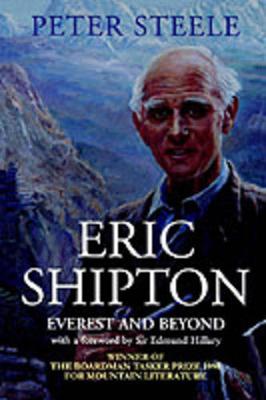 Eric Shipton: Everest and Beyond - Steele, Peter, Mr.