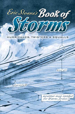 Eric Sloane's Book of Storms: Hurricanes, Twisters and Squalls - Sloane, Eric