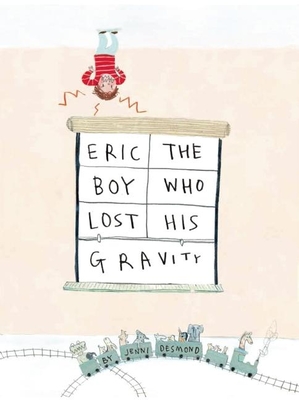 Eric, the Boy Who Lost His Gravity - 