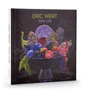 Eric Wert: Still Life