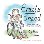 Erica's Tripod: A Book about a Girl with Muscular Dystrophy