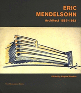 Erich Mendelsohn: Built Works