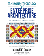 Erickson Methodology for Enterprise Architecture: How to Achieve a 21St Century Enterprise Architecture Services Capability.