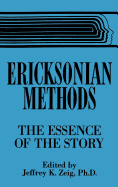 Ericksonian Methods: The Essence of the Story