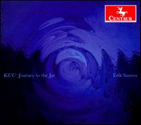 Erik Santos: KUU: Journey to the Jar - Erik Santos (tape); Erik Santos (electronics); Toko Shiiki (sampling)