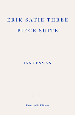 Erik Satie Three Piece Suite - Penman, Ian