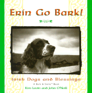 Erin Go Bark!: Irish Dogs and Blessings - Levin, Kim, and O'Neill, John, Professor (From an idea by)