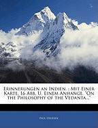 Erinnerungen an Indien.: Mit Einer Karte, 16 Abb. U. Einem Anhange. on the Philosophy of the Vedanta...