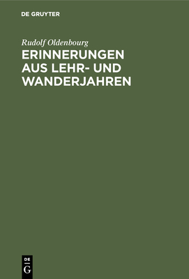 Erinnerungen aus Lehr- und Wanderjahren - Oldenbourg, Rudolf