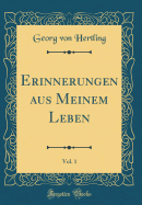 Erinnerungen Aus Meinem Leben, Vol. 1 (Classic Reprint)