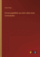 Erinnerungsbltter aus dem Leben eines Criminalisten