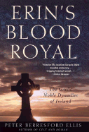 Erin's Blood Royal: The Noble Gaelic Dynasties of Ireland