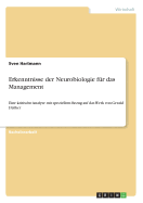 Erkenntnisse der Neurobiologie fur das Management: Eine kritische Analyse mit speziellem Bezug auf das Werk von Gerald Huther