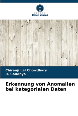 Erkennung von Anomalien bei kategorialen Daten - Chowdhary, Chiranji Lal, and Sandhya, R