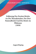 Erklarung Des Zweiten Briefes An Die Thessalonicher, Der Drei Pastoralbriefe Und Des Briefs An Philemon (1858)