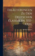 Erlauterungen Zu Den Deutschen Klassikern. XXI-XXIII.