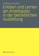 Erleben Und Lernen Am Arbeitsplatz in Der Betrieblichen Ausbildung