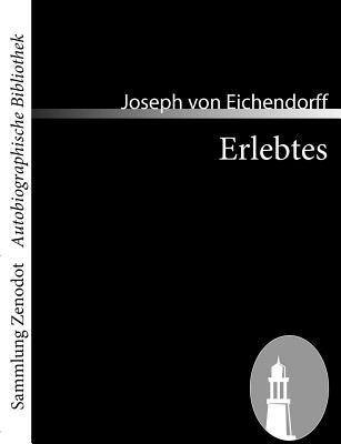 Erlebtes - Eichendorff, Joseph Von