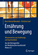 Ern?hrung Und Bewegung - Wissenswertes Aus Ern?hrungs- Und Sportmedizin: Aus Der Vortragsreihe Der Medizinischen Gesellschaft Mainz E.V.