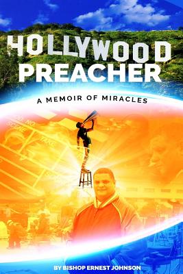 Ernest Johnson's Hollywood Preacher: Memior of Miracles - Johnson D D, Bishop Ernest